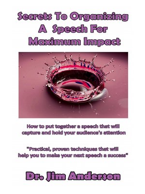 cover image of Secrets to Organizing a Speech for Maximum Impact
